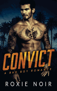 Convict: A Bad Boy Romance