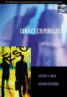 Convict Criminology - Ross, Jeffrey Ian, Professor, and Richards, Stephen C