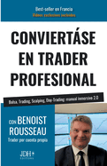 Conviertse En Trader Profesional: Bolsa, Trading, Scalping, Day-Trading: manual inmersivo 2.0