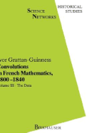 Convolutions in French Mathematics, 1800-1840: From the Calculus and Mechanics to Mathematical Analysis and Mathematical Physics. Vol. 2: The Turns - Garrant, and Giunness, and Grattan-Guinness, Ivor, Professor