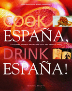 Cook Espana, Drink Espana!: A culinary journey around the food and drink of Spain - Radford, John, and Sandoval, Mario