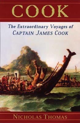 Cook: The Extraordinary Sea Voyages of Captain James Cook - Thomas, Nicholas