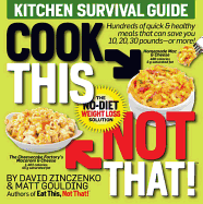 Cook This, Not That!: Kitchen Survival Guide