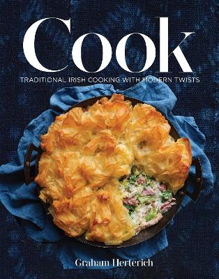 Cook: Traditional Irish Cooking with Modern Twists - Herterich, Graham