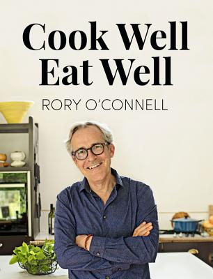 Cook Well, Eat Well - O'Connell, Rory