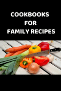 cookbooks for family recipes: Notebook to write the best delicious recipes, Make Your Own Cookbook & do-it-yourself to note down your 120 favorite recipes: Full Color Cover, 120 pages To Write your special recipes, Page Dimensions: 6 x 9