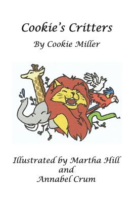 Cookie's Critters - Crum, Annabel, and Miller, Cookie