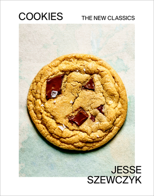 Cookies: The New Classics: A Baking Book - Szewczyk, Jesse