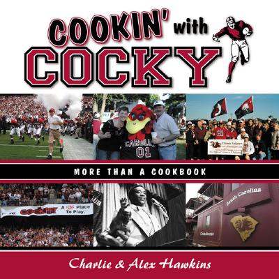 Cookin' with Cocky: More Than a Cookbook - Hawkins, Alex, and Hawkins, Alew, and Hawkins, Charlie