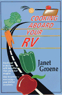 Cooking Aboard Your RV - Groene, Janet