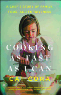 Cooking as Fast as I Can: A Chef's Story of Family, Food, and Forgiveness
