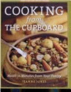 Cooking from the Cupboard: Meals in Minutes from Your Pantry