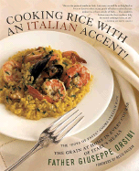 Cooking Rice with an Italian Accent! - Orsini, Father Giuseppe, and Orsini, Joseph E, and Orsini, Giuseppe, Father