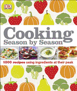 Cooking Season by Season: 1,000 Recipes to Cook Through the Year