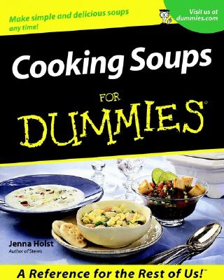 Cooking Soups for Dummies - Holst, Jenna