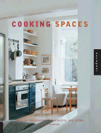 Cooking Spaces: Designs for Cooking, Entertaining, and Living