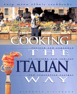 Cooking the Italian Way: To Include New Low-Fat and Vegetarian Recipes