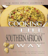 Cooking the Southern African Way: Culturally Authentic Foods Including Low-Fat and Vegetarian Recipes