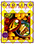 Cooking Under Wraps: The Art of Wrapping Hors D'Oeuvres, ... - Routhier, Nicole