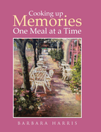 Cooking up Memories One Meal at a Time