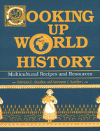 Cooking Up World History: Multicultural Recipes and Resources