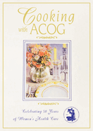 Cooking with ACOG: A Collection of Favorite Recipes from Fellows, Friends, and Families