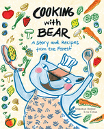 Cooking with Bear: A Story and Recipes from the Forest