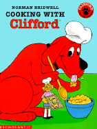 Cooking with Clifford - Bridwell, Norman