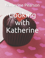 Cooking with Katherine