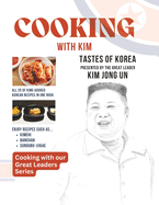 Cooking With Kim: Tastes of Korea Presented by the Great Leader Kim Jong Un