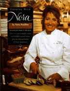 Cooking with Nora: Seasonal Menus from Restaurant Nora: Healthy, Light, Balanced, and Simple Food with Organic Ingredients - Pouillion, Nora, and Quinn, Sally (Foreword by), and Bradlee, Ben (Foreword by)