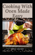 Cooking With Oven Made Easy