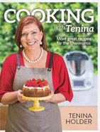 Cooking with Tenina: More Great Recipes for the Thermomix