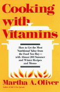Cooking with Vitamins: How to Get the Most Out of Food You Cook