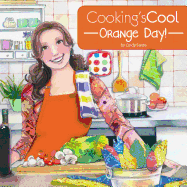 Cooking's Cool Orange Day!