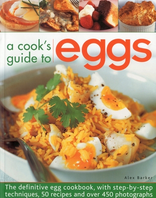 Cook's Guide to Eggs - Barker, Alex