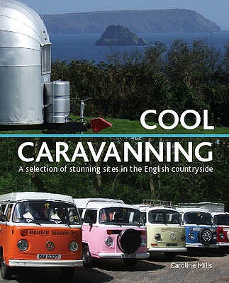 Cool Caravanning - Mills, Caroline
