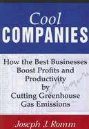 Cool Companies: How the Best Businesses Boost Profits and Productivity by Cutting Greenhouse Gas Emissions