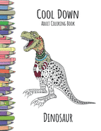 Cool Down - Adult Coloring Book: Dinosaur