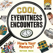 Cool Eyewitness Encounters: How's Your Memory?: How's Your Memory?