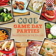 Cool Game Day Parties: Beyond the Basics for Kids Who Cook: Beyond the Basics for Kids Who Cook