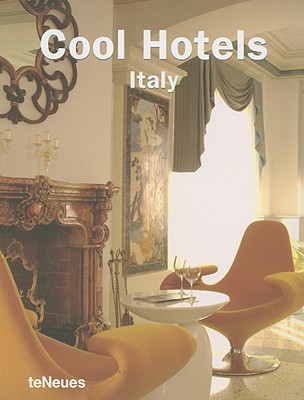 Cool Hotels: Italy - Townsend, Jake, and Scholz, Sabine, and Kunz, Martin Nicholas (Editor)