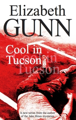 Cool in Tucson - Gunn, Elizabeth