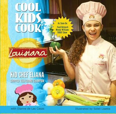 Cool Kids Cook: Louisiana - Eliana, Kid, and de Las Casas, Dianne