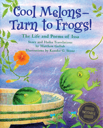 Cool Melons--Turn to Frogs!: The Life and Poems of Issa