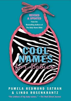 Cool Names for Babies: Revised & Updated - Satran, Pamela Redmond, and Rosenkrantz, Linda