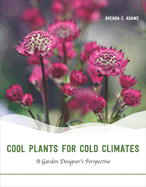 Cool Plants for Cold Climates: A Garden Designer's Perspective