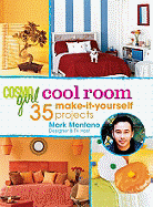 Cool Room: 35 Make-It-Yourself Projects
