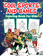 Cool Sports and Games Coloring Book for Kids: Great Sports Activity Book for Boys, Girls and Kids Ages 4-8