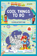 Cool Things to Do: Puzzles, Mazes & More